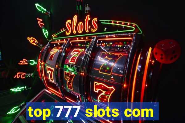 top 777 slots com